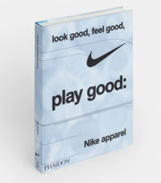 Look Good, Feel Good, Play Good Phaidon