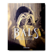 Bals: Legendary Costume Balls of the Twentieth Century BOOKS Assouline